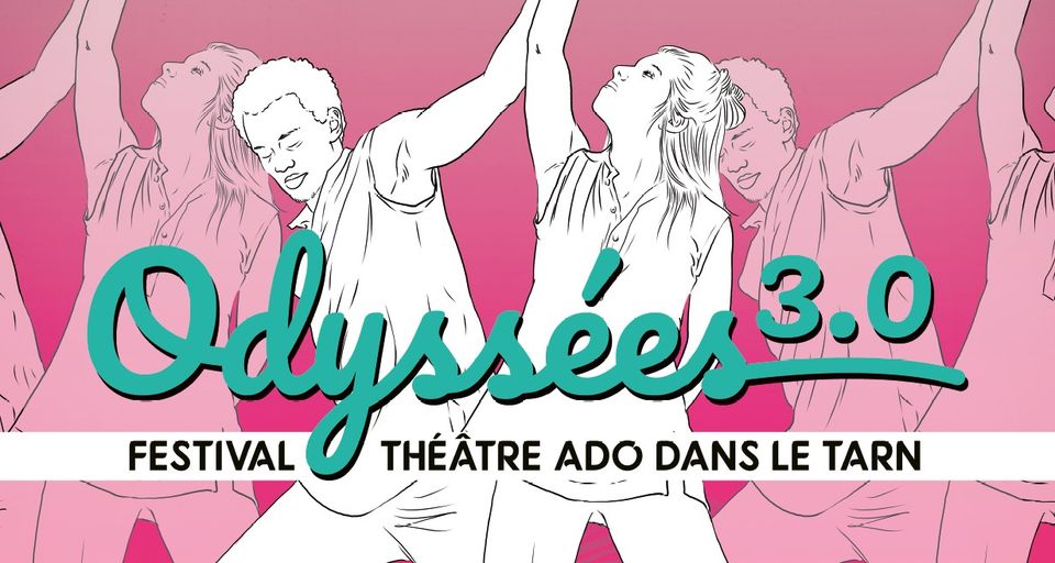 Odyssées 3.0 #5 – FESTIVAL DE THEÂTRE POUR ADOLESCENTS DANS LE TARN